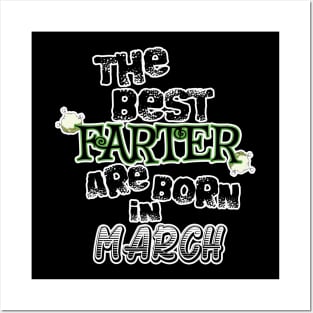 The Best Farter are Born in March Posters and Art